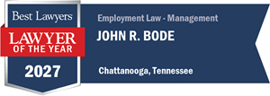 Best Lawyers Lawyer of the Year Chattanooga Employment Management John Bode